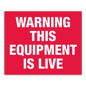 WARNING THIS EQUIPMENT IS LIVE LABEL 10P WARNING THIS EQUIPMENT IS LIVE LABEL 10P